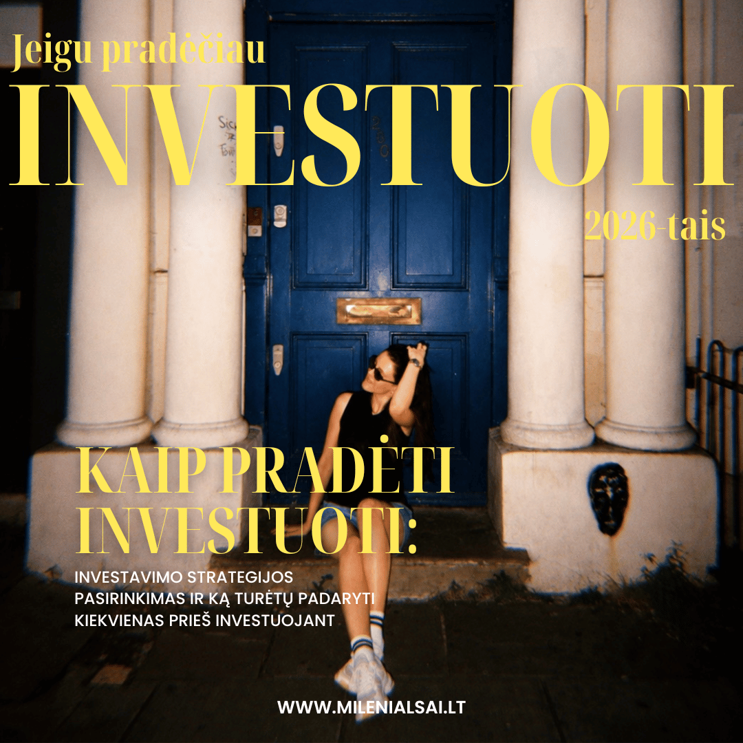 Jeigu pradėčiau investuoti 2026-ais